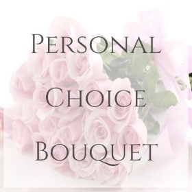 Personal Choice Bouquet